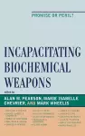 Incapacitating Biochemical Weapons cover