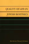 Quality of Life in Jewish Bioethics cover