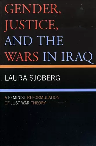 Gender, Justice, and the Wars in Iraq cover