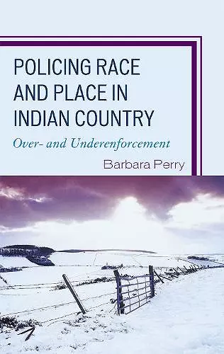 Policing Race and Place in Indian Country cover