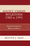 Soviet-Cuban Relations 1985 to 1991 cover