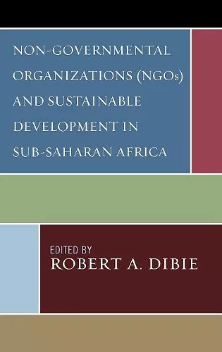 Non-Governmental Organizations (NGOs) and Sustainable Development in Sub-Saharan Africa cover