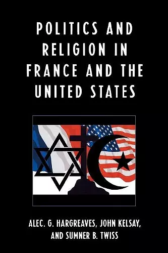 Politics and Religion in the United States and France cover