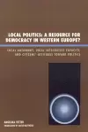 Local Politics: A Resource for Democracy in Western Europe cover