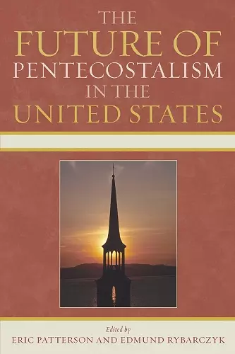 The Future of Pentecostalism in the United States cover