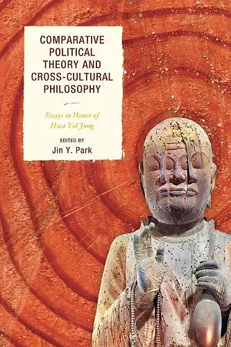 Comparative Political Theory and Cross-Cultural Philosophy cover