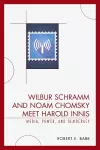 Wilbur Schramm and Noam Chomsky Meet Harold Innis cover