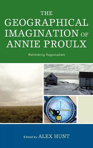 The Geographical Imagination of Annie Proulx cover