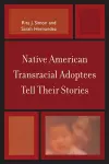 Native American Transracial Adoptees Tell Their Stories cover