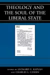 Theology and the Soul of the Liberal State cover