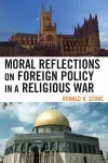 Moral Reflections on Foreign Policy in a Religious War cover