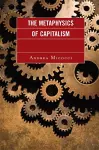 The Metaphysics of Capitalism cover