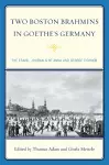 Two Boston Brahmins in Goethe's Germany cover