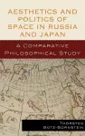 Aesthetics and Politics of Space in Russia and Japan cover