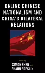 Online Chinese Nationalism and China's Bilateral Relations cover