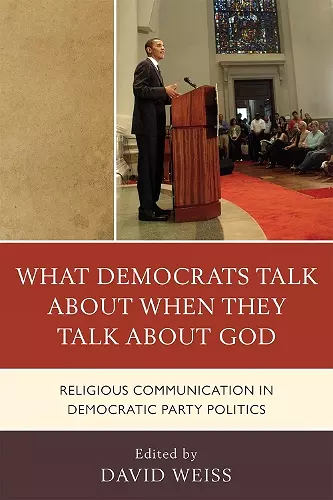 What Democrats Talk about When They Talk about God cover