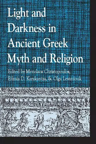 Light and Darkness in Ancient Greek Myth and Religion cover