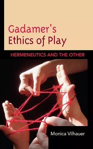 Gadamer's Ethics of Play cover
