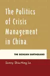 The Politics of Crisis Management in China cover