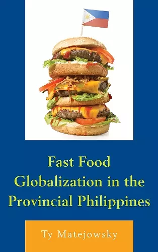 Fast Food Globalization in the Provincial Philippines cover