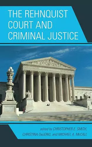 The Rehnquist Court and Criminal Justice cover