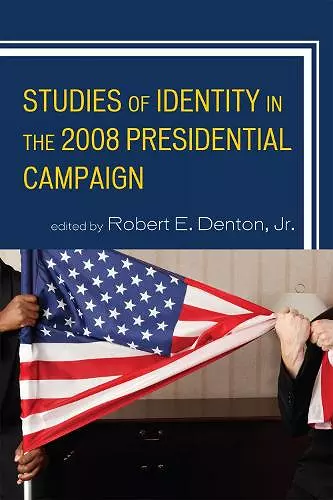 Studies of Identity in the 2008 Presidential Campaign cover