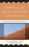 Fanon and the Decolonization of Philosophy cover