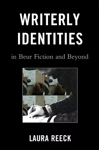 Writerly Identities in Beur Fiction and Beyond cover