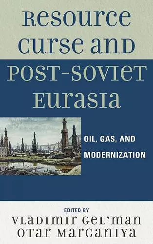 Resource Curse and Post-Soviet Eurasia cover