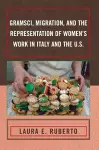 Gramsci, Migration, and the Representation of Women's Work in Italy and the U.S. cover