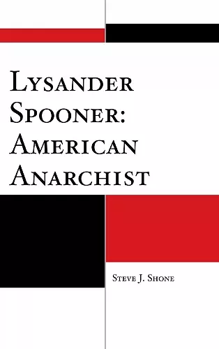 Lysander Spooner: American Anarchist cover