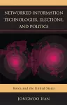 Networked Information Technologies, Elections, and Politics cover