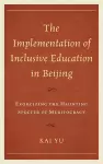 The Implementation of Inclusive Education in Beijing cover