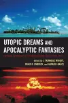 Utopic Dreams and Apocalyptic Fantasies cover