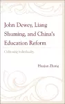 John Dewey, Liang Shuming, and China's Education Reform cover