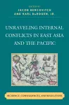 Unraveling Internal Conflicts in East Asia and the Pacific cover