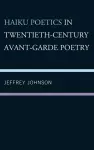 Haiku Poetics in Twentieth Century Avant-Garde Poetry cover