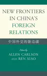 New Frontiers in China's Foreign Relations cover