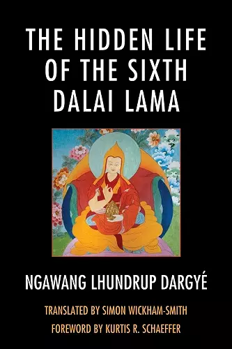 The Hidden Life of the Sixth Dalai Lama cover