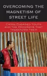 Overcoming the Magnetism of Street Life cover