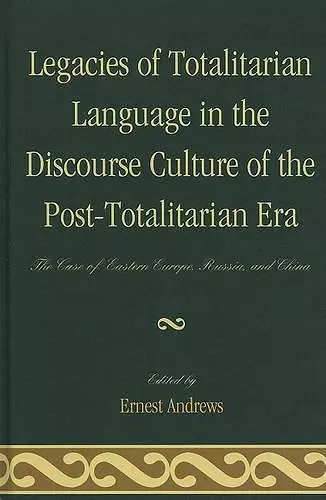 Legacies of Totalitarian Language in the Discourse Culture of the Post-Totalitarian Era cover