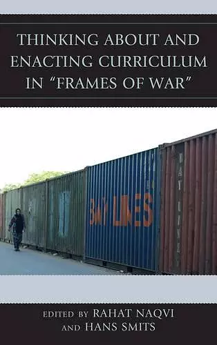 Thinking about and Enacting Curriculum in "Frames of War" cover