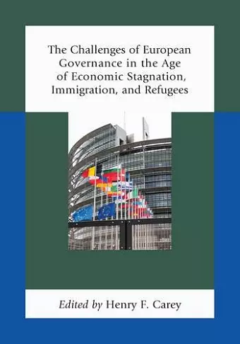 The Challenges of European Governance in the Age of Economic Stagnation, Immigration, and Refugees cover