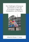 The Challenges of European Governance in the Age of Economic Stagnation, Immigration, and Refugees cover