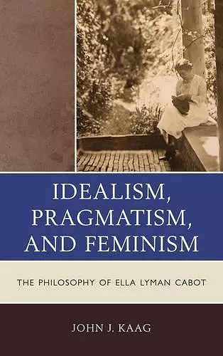 Idealism, Pragmatism, and Feminism cover