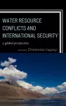 Water Resource Conflicts and International Security cover