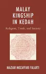 Malay Kingship in Kedah cover