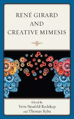 René Girard and Creative Mimesis cover