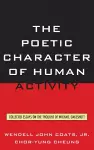 The Poetic Character of Human Activity cover