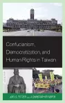 Confucianism, Democratization, and Human Rights in Taiwan cover